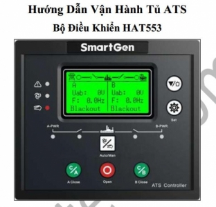 Hướng dẫn vận hành tủ ATS tiếng việt với bộ điều khiển Smartgen HAT552/553/530/560n với khối ATS Kyungdong